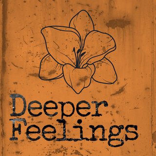 Deeper Feelings