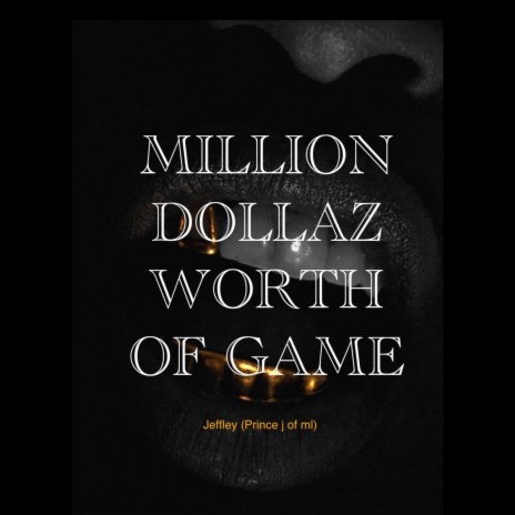 Million dollaz worth of game | Boomplay Music