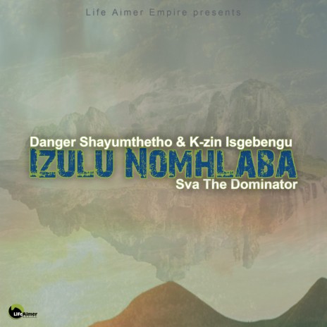 Izulu Nomhlaba (Gqom Mix) ft. Danger Shayumthetho & K-zin Isgebengu | Boomplay Music