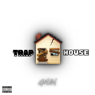 TRAP HOUSE