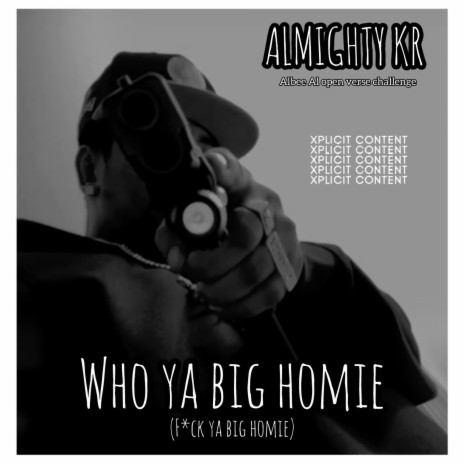 Fuck ya big homie (Who ya big homie challenge) | Boomplay Music