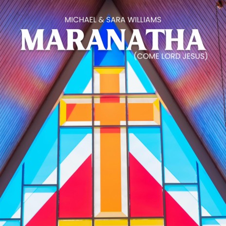 Maranatha (Come Lord Jesus) | Boomplay Music