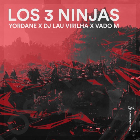 Los 3 Ninjas ft. DJ Lau Virilha & Vado M | Boomplay Music