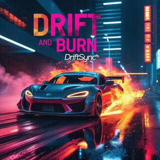 Drift and Burn lyrics | Boomplay Music