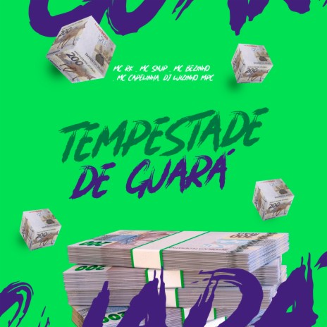 Tempestade de Guara ft. Dj Luizinho MPC, MC RK, MC Snup & MC Bezinho | Boomplay Music