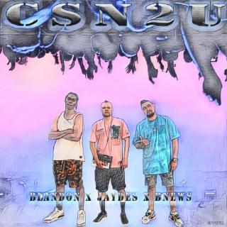 CSN2U ft. Blandon & B.News lyrics | Boomplay Music