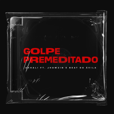 Golpe Premeditado ft. Jhowzin & Beat do Ávila | Boomplay Music