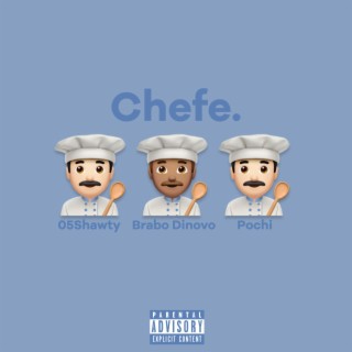 Chefe. ft. 05shawty & Pochi lyrics | Boomplay Music