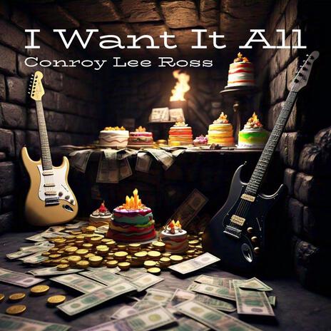 I Want It All | Boomplay Music