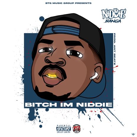 Bitch I'm Niddie | Boomplay Music