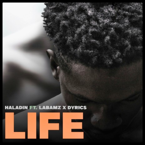 Life ft. Dyrics & Labamz | Boomplay Music