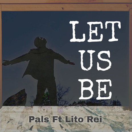 Let Us Be ft. Lito Rei | Boomplay Music