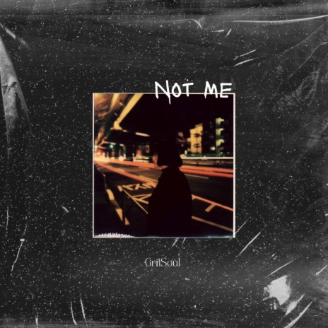 Not Me | Boomplay Music