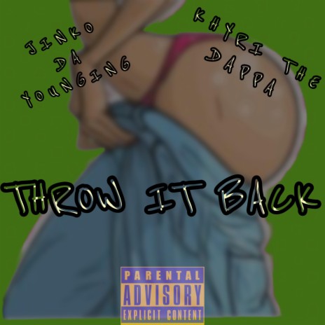 THROW IT BACK ft. KHYRI THE DAPPA | Boomplay Music