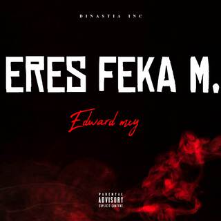 Eres feka M.