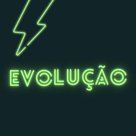 Evolução | Boomplay Music