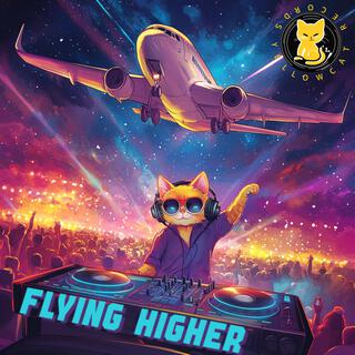 Flying Higher lyrics | Boomplay Music