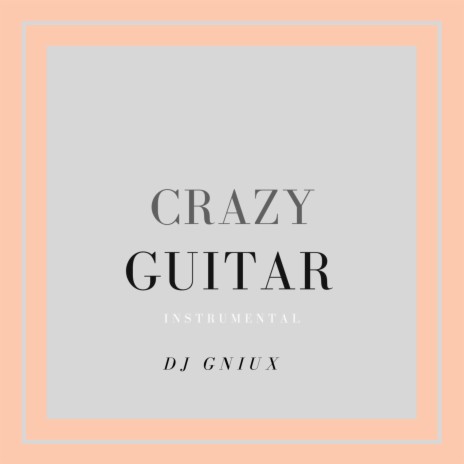Crazy Guitar | Boomplay Music