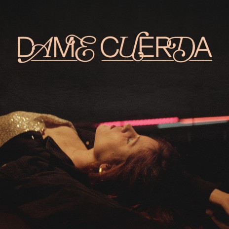 Dame cuerda | Boomplay Music