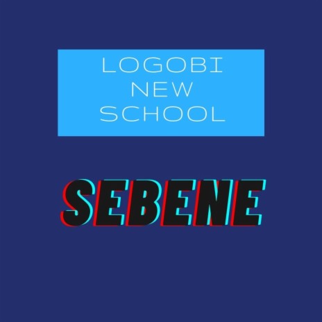 LOGOBI NEW SCHOOL (SEBENE) | Boomplay Music