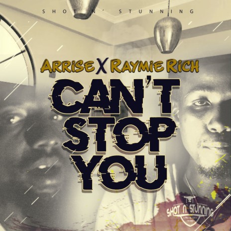 Can't Stop You ft. Raymie Rich | Boomplay Music