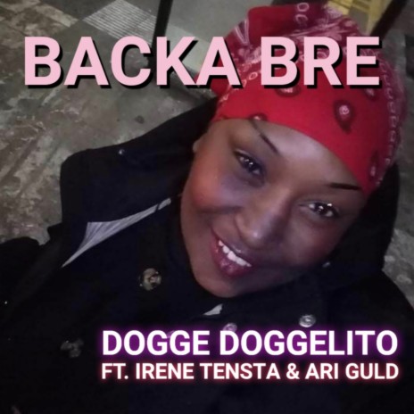 BACKA BRE ft. Irene Tensta & Ari Guld | Boomplay Music