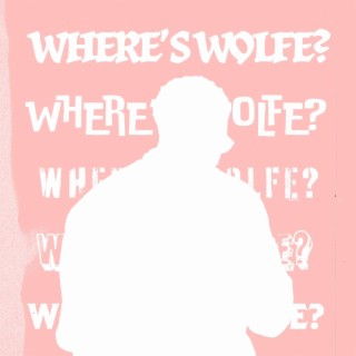 Where's Wolfe?