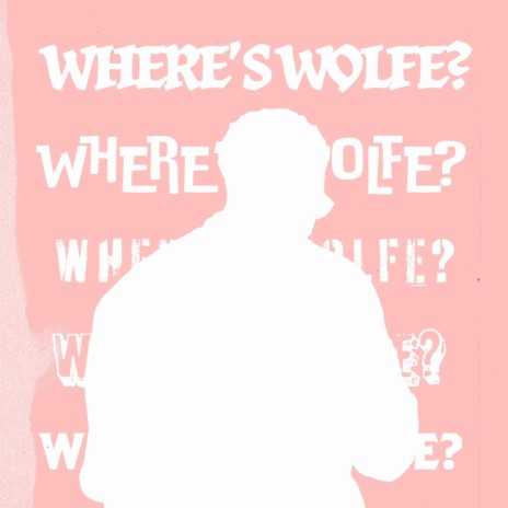 Where's Wolfe? | Boomplay Music