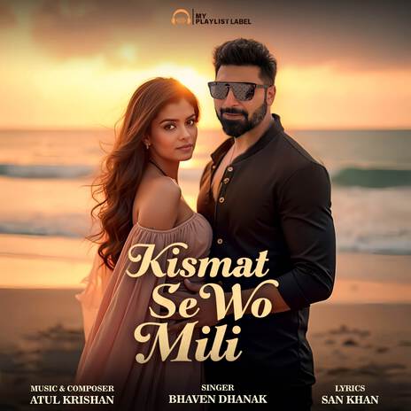 Kismat Se Wo Mili ft. Atul Krishan | Boomplay Music