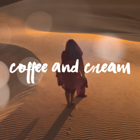 Coffee and Cream | Boomplay Music