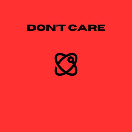 Don't Care | Boomplay Music