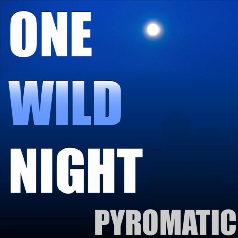 One Wild Night | Boomplay Music