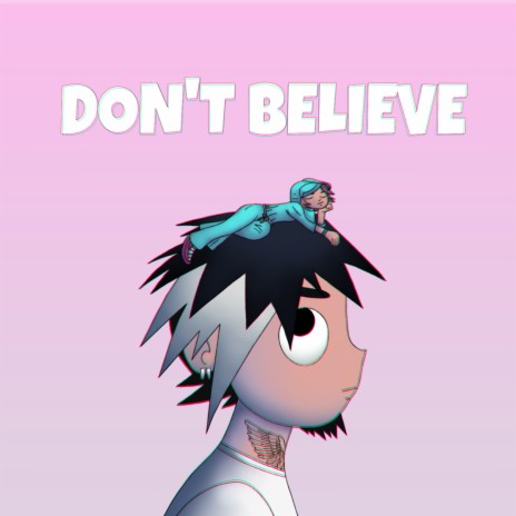 Don't Believe | Boomplay Music