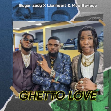 Ghetto Love ft. Sugar Zady & Moe Savage