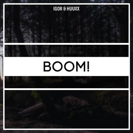 Boom! ft. Dj Igor | Boomplay Music