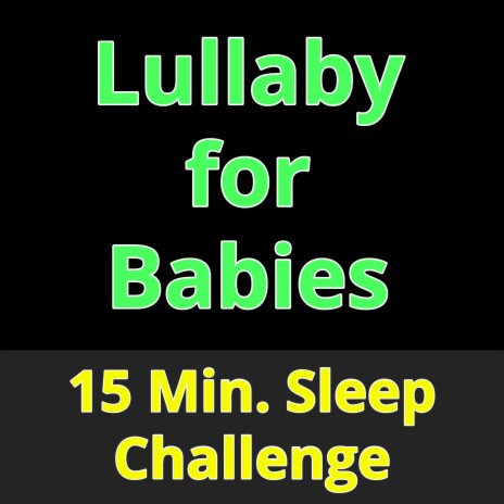 Lullaby for Babies to go to Sleep in 15 Minutes