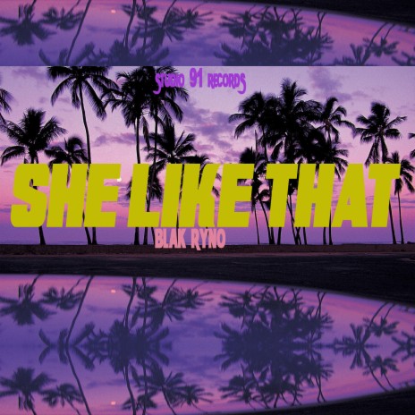 She Like That | Boomplay Music