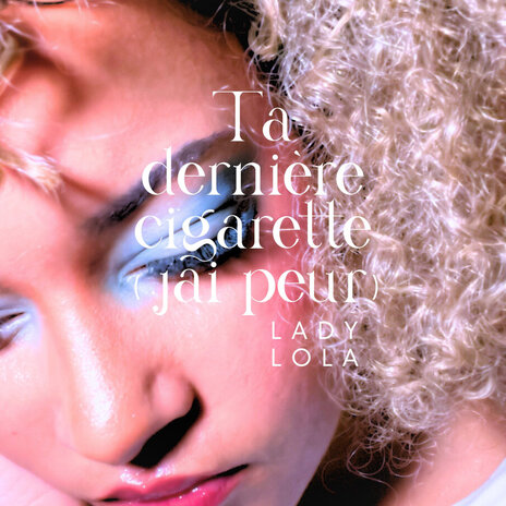 Ta dernière cigarette (j'ai peur) | Boomplay Music