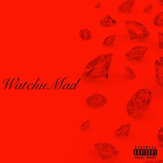 WatchuMad lyrics | Boomplay Music