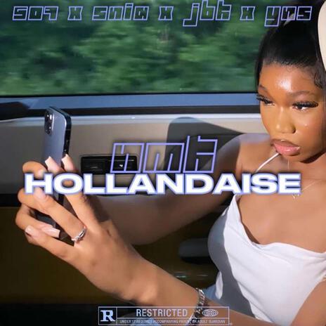 Hollandaise (speed up) ft. 509, SNIA, JBK & YNS | Boomplay Music