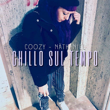 Chillo Sul Tempo ft. Näthaniel | Boomplay Music