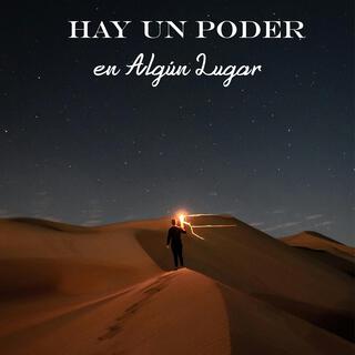 Hay Un Poder en Algún Lugar