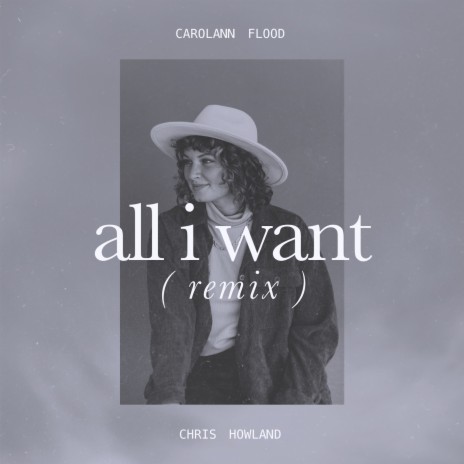 all i want (remix) ft. Chris Howland | Boomplay Music