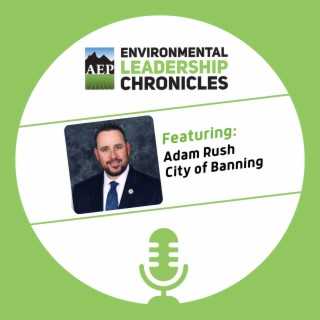 Using a Private Sector Approach to Public Sector Leadership, ft. Adam Rush, City of Banning