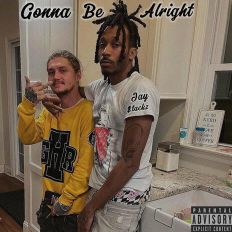 Gonna be alright | Boomplay Music