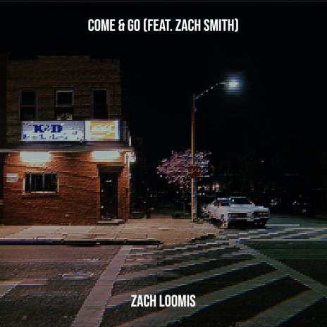 Come & Go ft. Zach Smith | Boomplay Music