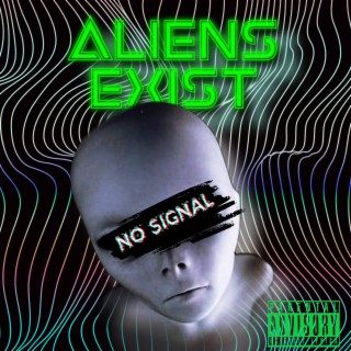 ALIENS EXIST