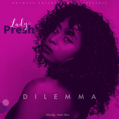 Dilemma ft. Lady Presh