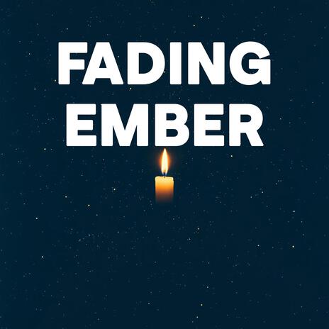 Fading Ember | Boomplay Music