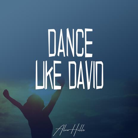 Dance Like David | Boomplay Music